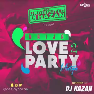 DJ Hazan - Naija Love 2 Party Mix